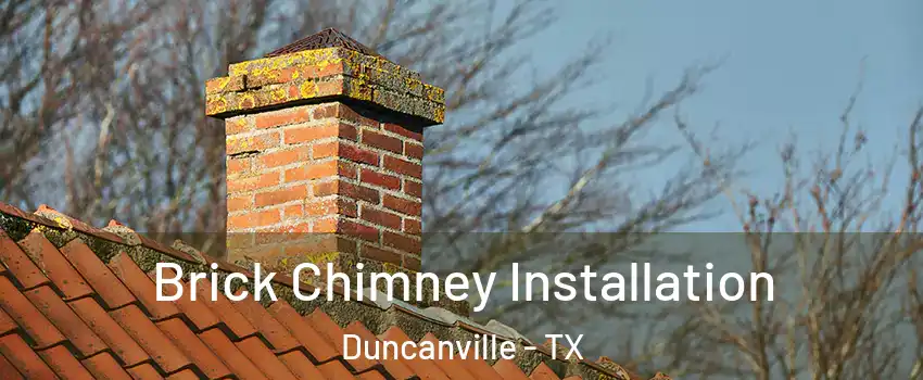  Brick Chimney Installation Duncanville - TX