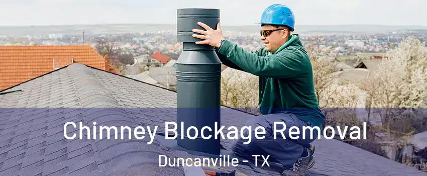 Chimney Blockage Removal Duncanville - TX
