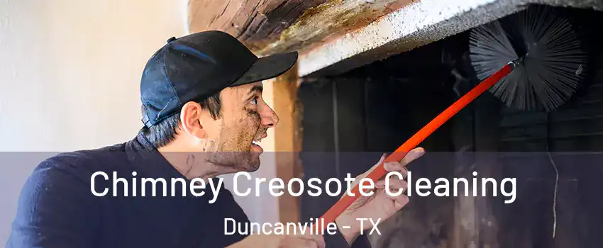  Chimney Creosote Cleaning Duncanville - TX