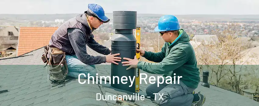 Chimney Repair Duncanville - TX
