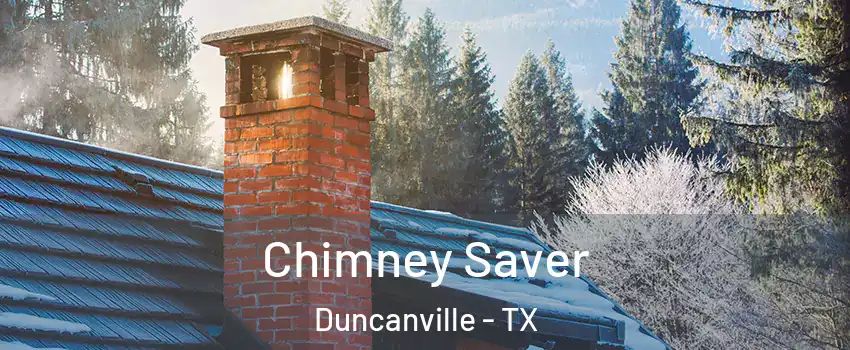  Chimney Saver Duncanville - TX