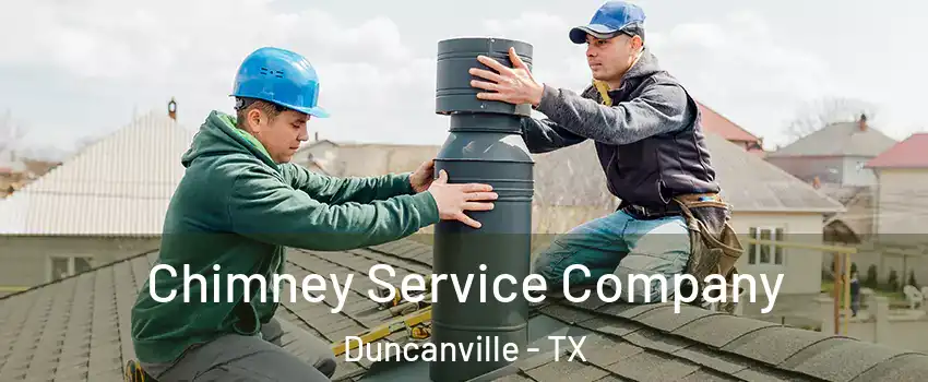  Chimney Service Company Duncanville - TX