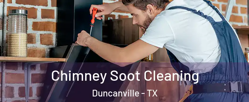  Chimney Soot Cleaning Duncanville - TX