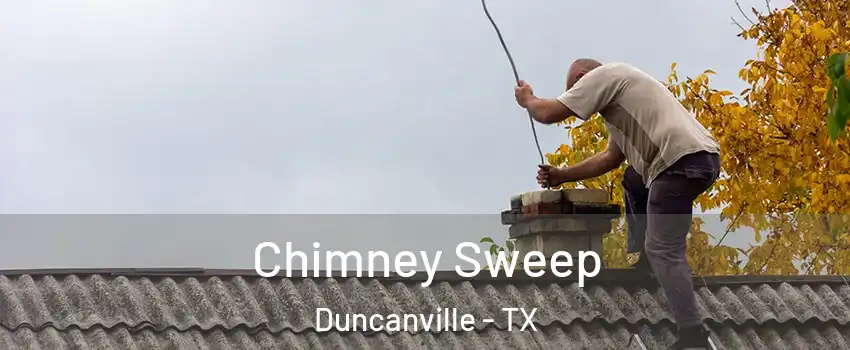  Chimney Sweep Duncanville - TX