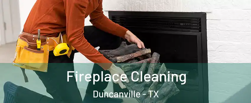  Fireplace Cleaning Duncanville - TX