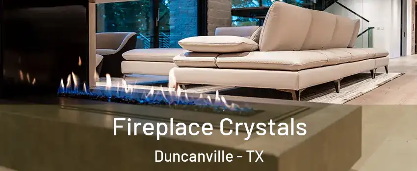  Fireplace Crystals Duncanville - TX