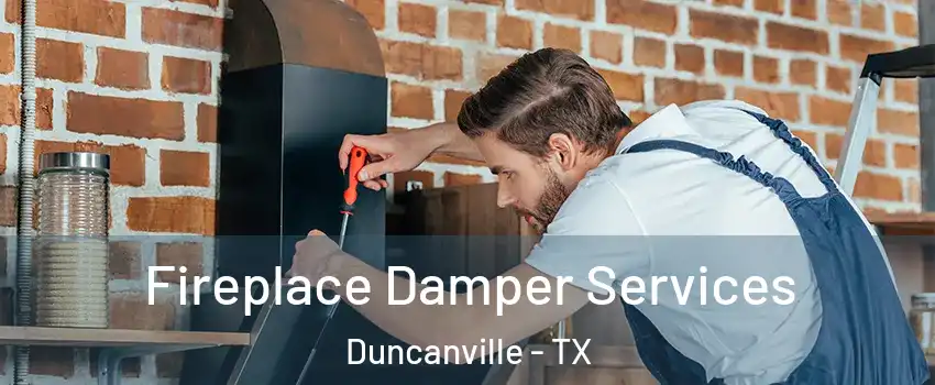  Fireplace Damper Services Duncanville - TX