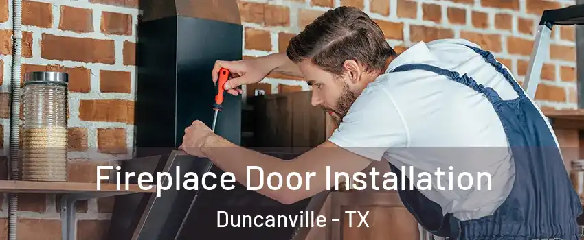  Fireplace Door Installation Duncanville - TX