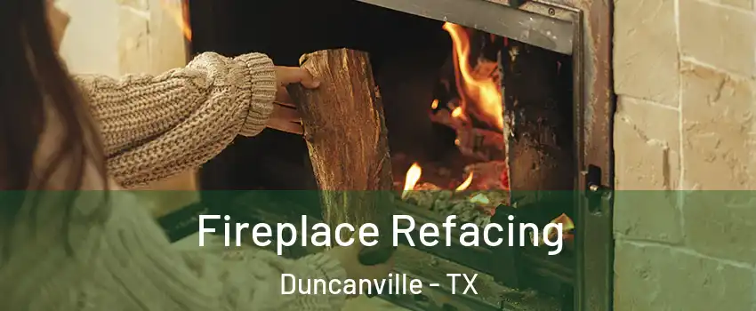  Fireplace Refacing Duncanville - TX