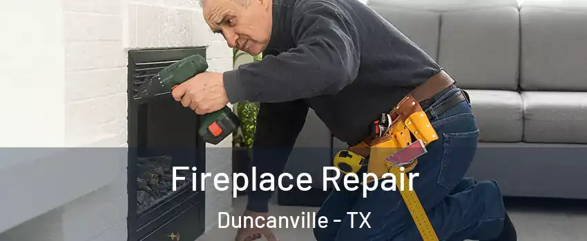  Fireplace Repair Duncanville - TX