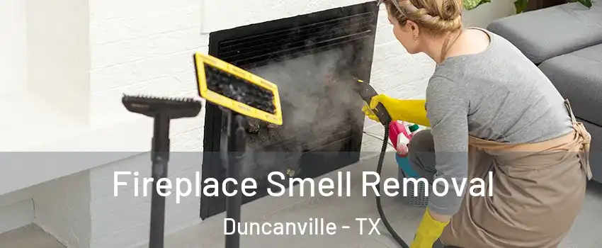  Fireplace Smell Removal Duncanville - TX