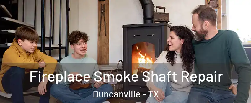  Fireplace Smoke Shaft Repair Duncanville - TX