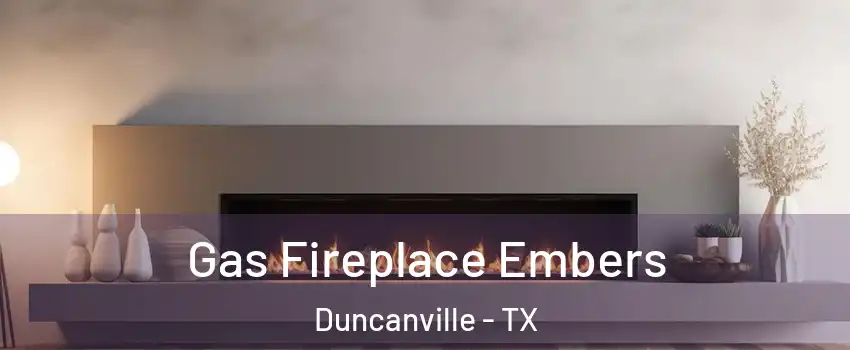  Gas Fireplace Embers Duncanville - TX