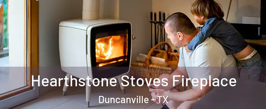  Hearthstone Stoves Fireplace Duncanville - TX
