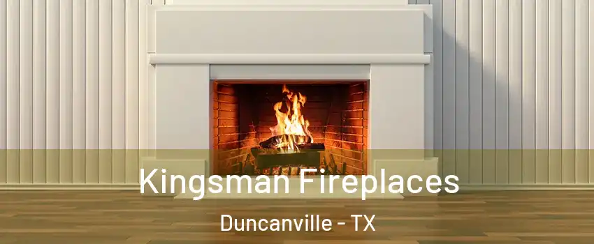  Kingsman Fireplaces Duncanville - TX