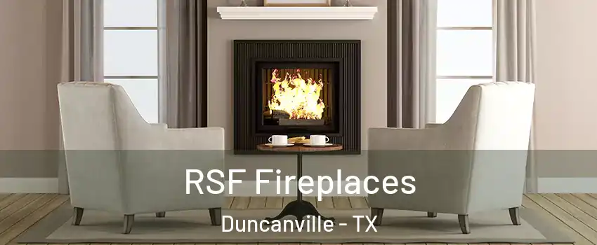  RSF Fireplaces Duncanville - TX